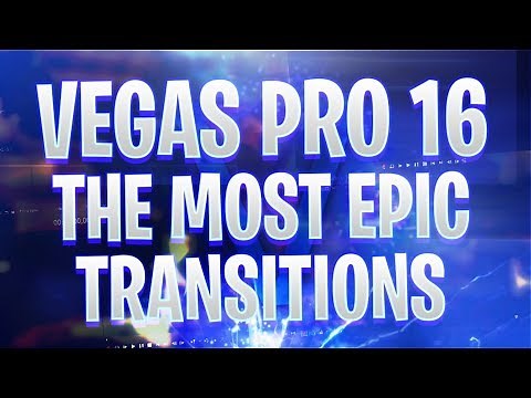 Vegas Pro 16: The Most EPIC Transitions - Tutorial #386