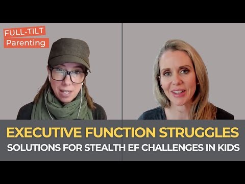 The Hidden Signs of Executive Function Challenges with Sarah Kesty | Full-Tilt Parenting