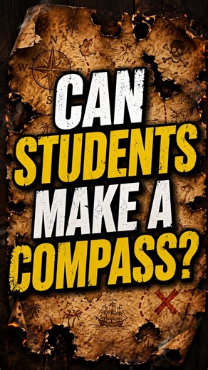 Can Students Make a Compass?!