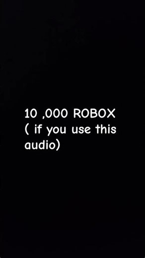 10 , 000 robux audio