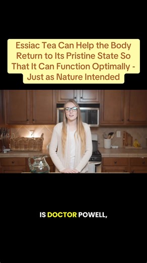 Essiac Tea Can Help the Body Return to Its Pristine State So That It Can Function Optimally - Just as Nature Intended Dr Powell describes how Genuine Essiac tea can help the body return to its pristine state to function optimally. #genuineessiac #essiactea #essiac #naturalherbs #homeremedies