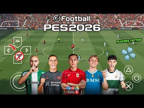eFootball PES 2026 PPSSPP Android Offline Full Update UCL & League Kits 25/26 Season 4k Graphics