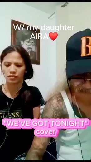 33K views · 847 reactions | KENNY ROGER & SHEENA EASTON'S "WE'VE GOT TONIGHT" cover by Paps & Aira #foryoupage #familiamusikeros | Romy Mislang Berdos | Facebook