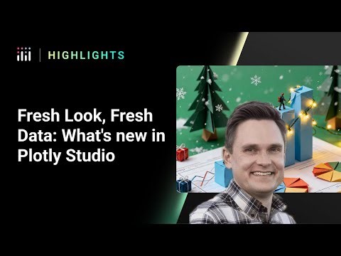 Highlights from "Fresh Look, Fresh Data: What's new in Plotly Studio"