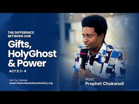 The Difference Between Your Gift, Holyghost and Power | PROPHET CHUKWUDI