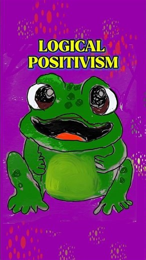 Logical Positivism - Explained incredibly simply by Toadlet
