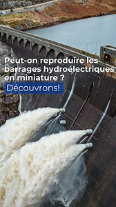 Peut-on reproduire les barrages hydroélectriques en miniature ? | Ingénierie France