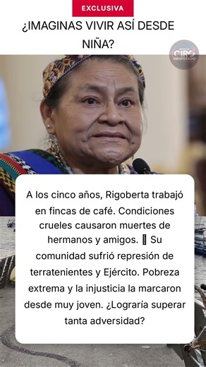 La dura infancia de Rigoberta Menchú 😢