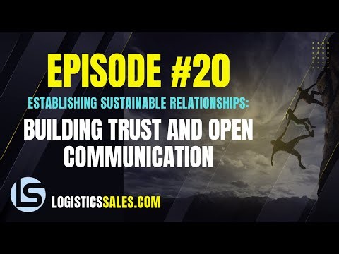 Ep.20 - Establishing Sustainable Relationships: Building Trust and Open Communication