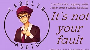 ASMR Roleplay It's not your fault. [Comfort for coping with rape and sexual assa