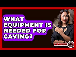 What Equipment Is Needed For Caving? - The Action Reel
