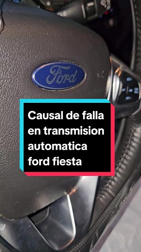 principal causa de falla en transmision automatica ford fiesta #fyp #viral #tcm #ford #fordfiesta #tallermecanico #consecionario #fordcolombia #ford #bogota