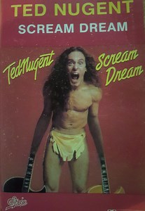 Ted Nugent - Scream Dream