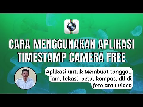 Cara Menggunakan Aplikasi Timestamp Camera Free