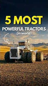 World’s Top 5 Modt Powerful Tractors - Tractor & Farming | Dayamotos