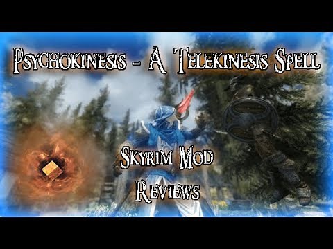 Psychokinesis - A Telekinesis Spell, Skyrim Mod Review