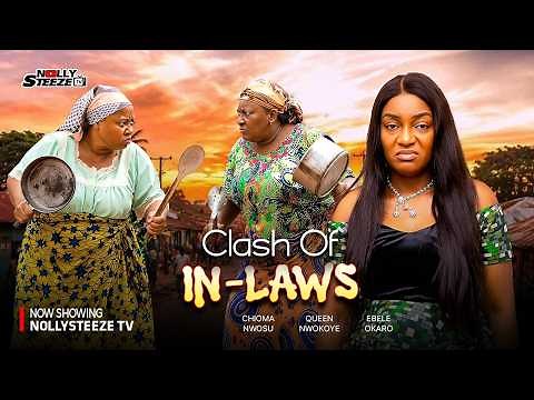 CLASH OF IN-LAWS |CHIOMA NWOSU, QUEEN NWOKOYE, EBELE OKARO| Nigerian 2026 Latest Full Movies