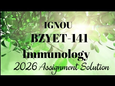 BZYET-141 2026 Assignment solution. IGNOU BSCG immunology ASSIGNMENT.