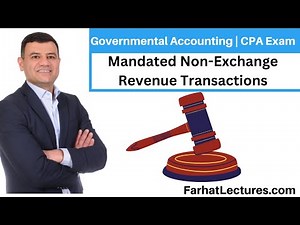 Government Mandated Non Exchange Transactions. Governmental Accounting | CPA Exam