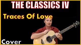 Traces Of Love Acoustic Guitar Cover - The Classics IV Chords - ChordU