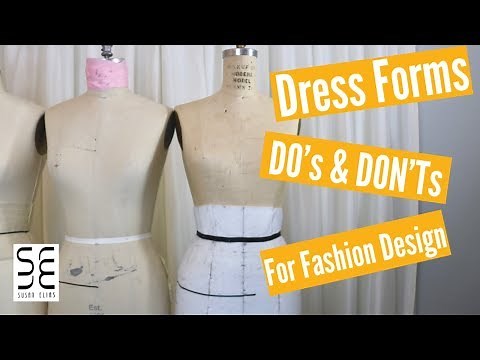 Dress Forms: DOs & DON'Ts for Fashion Design!