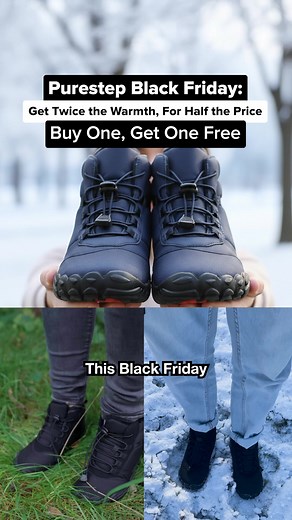 🔥 Winter Walking—Now Twice as Comfortable ❄️ This Black Friday, Purestep just made winter walking twice as comfortable. Buy one pair of our Polar barefoot winter boots and get a second pair completely FREE — that’s two pairs for under £45 each. These aren’t stiff, bulky snow boots. They’re lightweight, flexible, and built to move the way your body was meant to, with zero drop, plenty of toe room and cosy warmth for icy pavements and frosty trails. Every step feels stable, natural and pain-free 