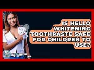 Is Hello Whitening Toothpaste Safe For Children To Use? - The Pro Dentist