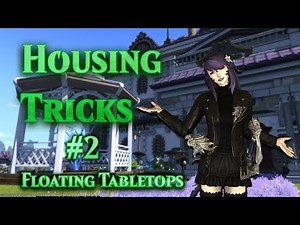 FFXIV Housing Basics - Floating Tabletop Items!