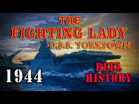 "The Fighting Lady" (1944) - WW2 U.S.S. Yorktown award-winning Documentary - REEL History
