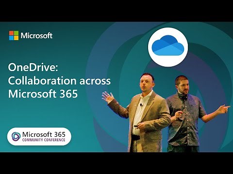 OneDrive: Collaboration across Microsoft 365 | Microsoft 365 Community Conference