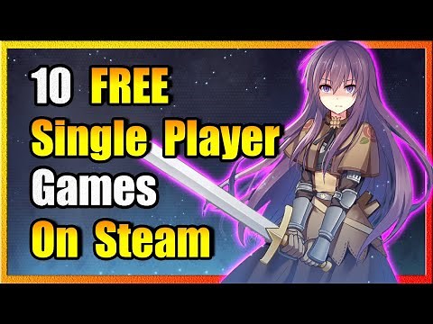10 FREE Single Player Games On Steam