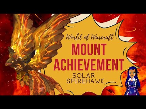 Solar Spirehawk Mount - Quick Guide - World of Warcraft - WOW