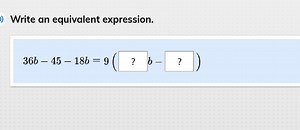 Write an equivalent expression.36b−45−18b=9(□b−□?)... | Filo