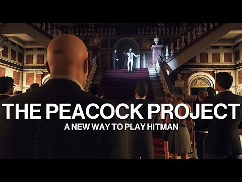 The Peacock Project - The Superior HITMAN 3 Experience