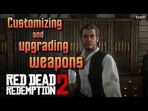 Red Dead Redemption 2 Basic Customizing and Upgrading Weapons