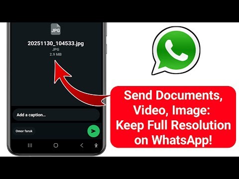 Send Documents, HD Videos/Photos on WhatsApp: Keep Full Resolution, No Quality Loss