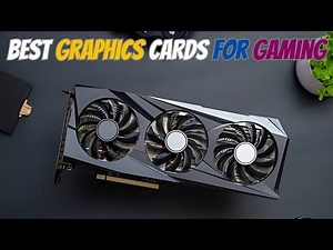 Top 5 Best Graphics Cards for Gaming in [2024]