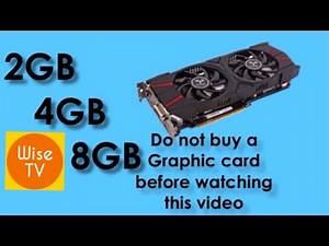 Graphic card full guide || GPU guide || 2GB, 4GB, 8GB || 128 bit, 256 bit, 384 bit || Wise TV