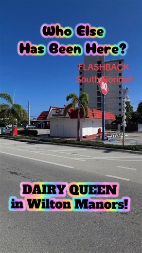 DAIRY QUEEN in WILTON MANORS!! Who Else Has Been Here and Has Favorite Menu Items?? 💖😋🤔 #flashbacksouthflorida #southflorida #fortlauderdale #fortlauderdale #florida | Flashback South Florida - Memories and Memorabilia
