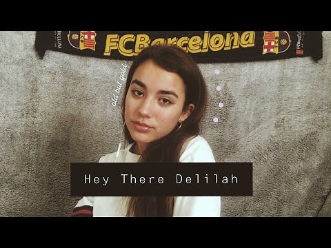 Hey There Delilah - plain white ts (cover by Alaina Castillo)