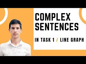 IELTS Writing Task One Line graph: Three important complex sentence structures