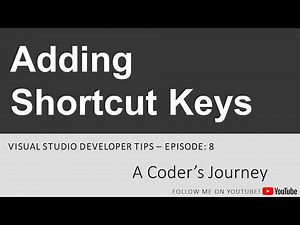Visual Studio Developer Tips #8 - Adding Shortcut Keys