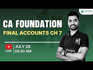 🔴 LIVE: CA Foundation Final Accounts Ch 7 | Complete Guide by CA Arjun