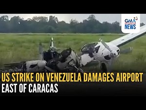 US strike on Venezuela damages airport east of Caracas | GMA Integrated News