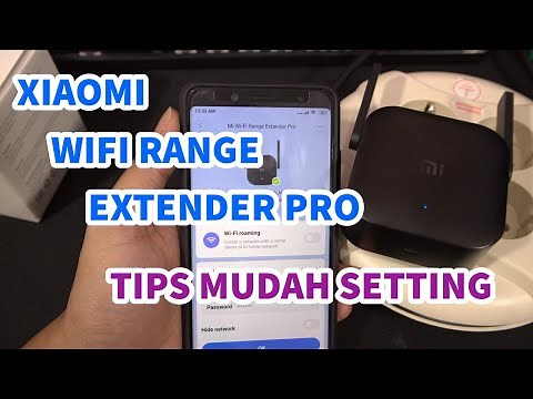 Tips Cara Mudah Setting Xiaomi Wifi Range Extender Pro/ Xiaomi Wifi Repeater Pro