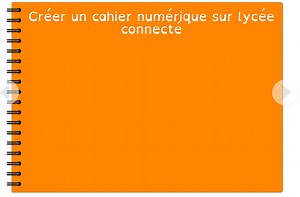Créer un cahier numérique sur la plate-forme lycée connecté.mp4