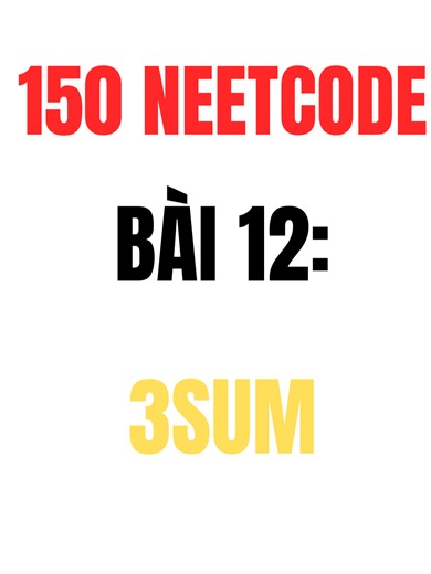 150 bài leetcode Bài 12: 3Sum - 125 || Data structure & algorithm, hai con trỏ, two pointer, vòng lặp, for loop, while loop #leetcode #algorithm #python #neetcode #thuattoan #cautrucdulieuvagiaithuat 300 bài code thiếu nhi