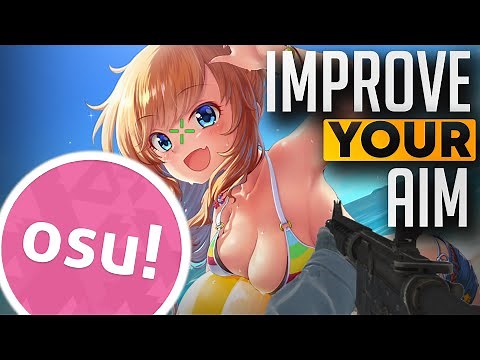 HOW TO GET BETTER AIM | Improving FPS Aim With osu!