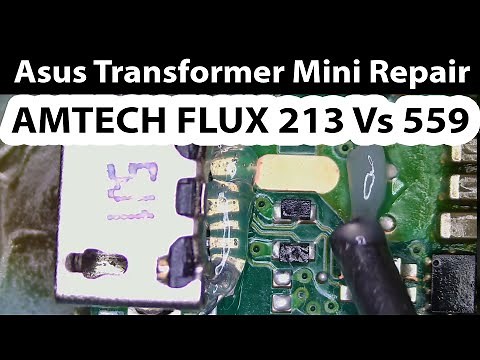 Asus Transformer Mini Charging port Repair - AMTECH Flux 213 vs 559