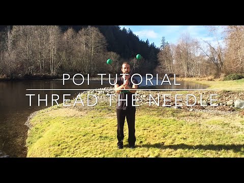 Poi Tutorial - Thread the Needle - Poi Moves Made Easy!